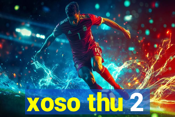 xoso thu 2