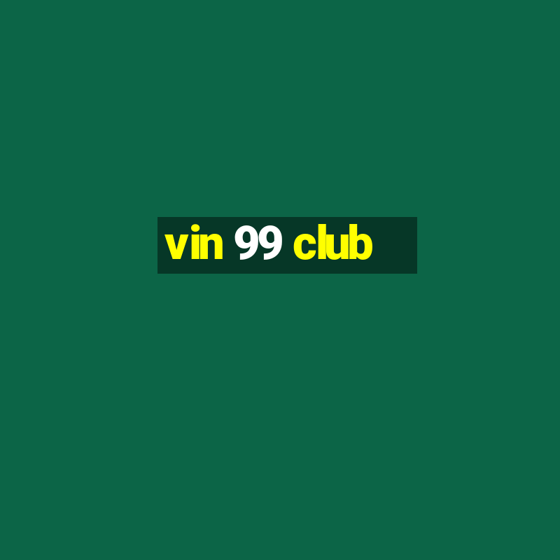 vin 99 club