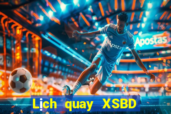 Lịch quay XSBD ngày 28