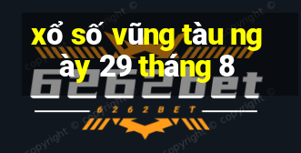 xổ số vũng tàu ngày 29 tháng 8