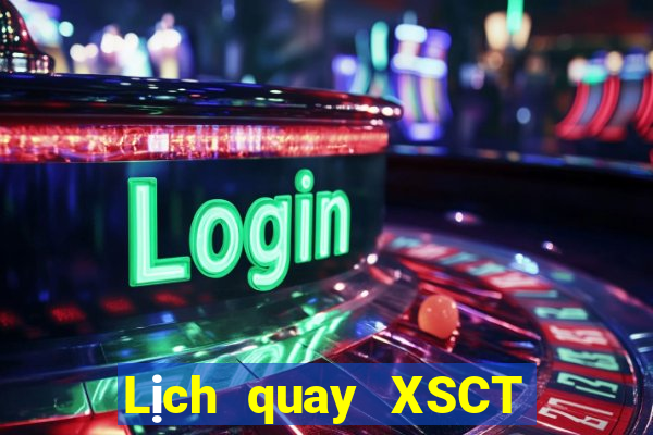 Lịch quay XSCT ngày 6