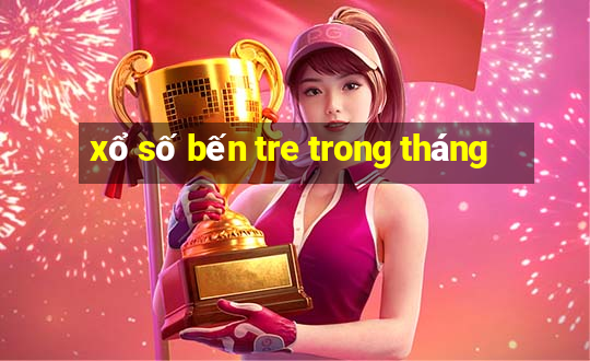 xổ số bến tre trong tháng