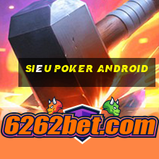 Siêu Poker Android