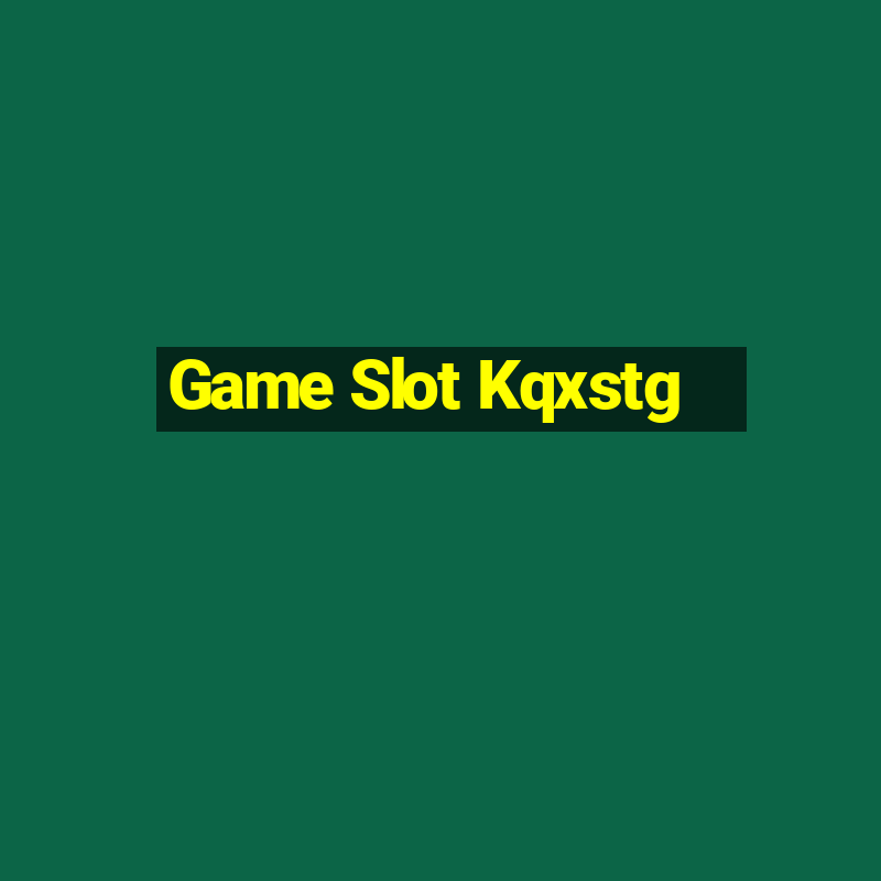 Game Slot Kqxstg