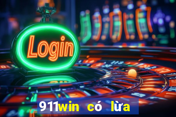 911win có lừa đảo không