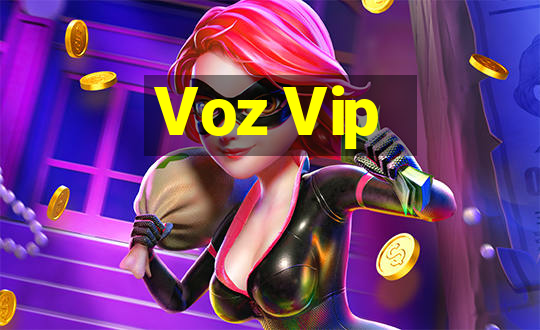 Voz Vip