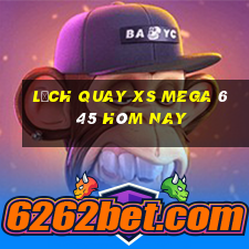 Lịch quay XS Mega 6 45 hôm nay