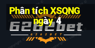 Phân tích XSQNG ngày 4