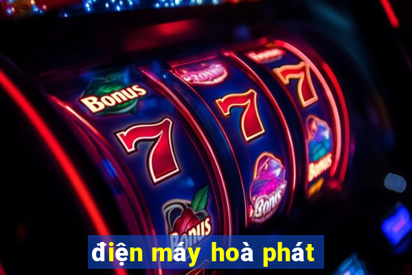 điện máy hoà phát