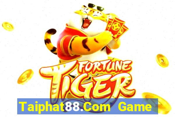 Taiphat88.Com Game Bài Chơi Với Bạn Bè