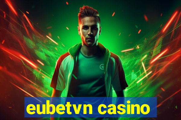 eubetvn casino