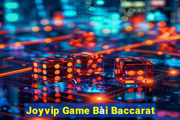 Joyvip Game Bài Baccarat