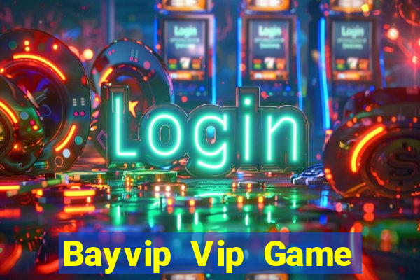 Bayvip Vip Game Bài Trực Tuyến