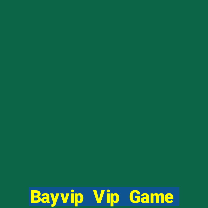 Bayvip Vip Game Bài Trực Tuyến