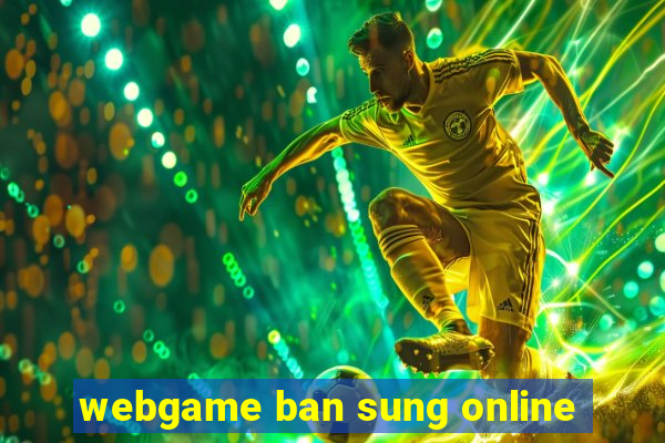 webgame ban sung online