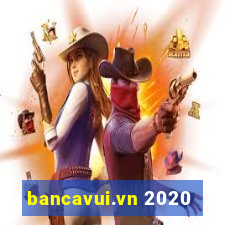 bancavui.vn 2020