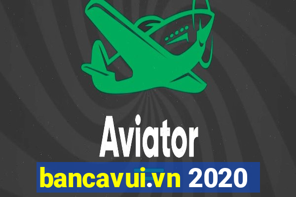 bancavui.vn 2020