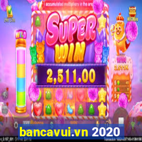 bancavui.vn 2020