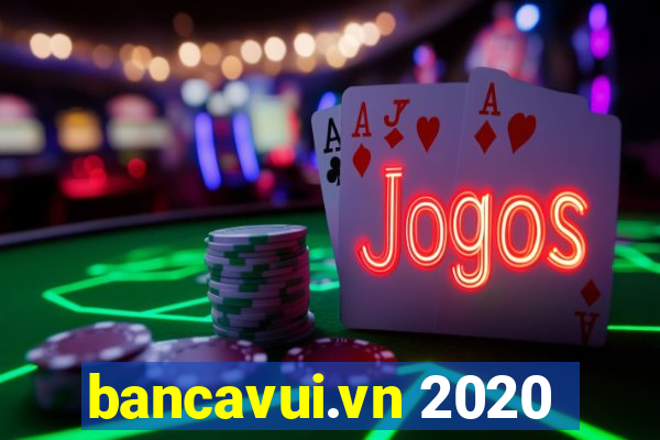 bancavui.vn 2020