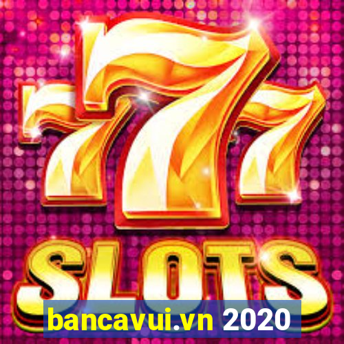 bancavui.vn 2020