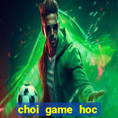 choi game hoc tieng anh