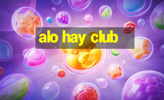 alo hay club