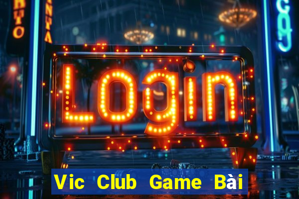 Vic Club Game Bài Lừa Đảo