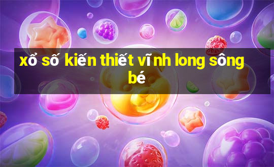 xổ số kiến thiết vĩnh long sông bé