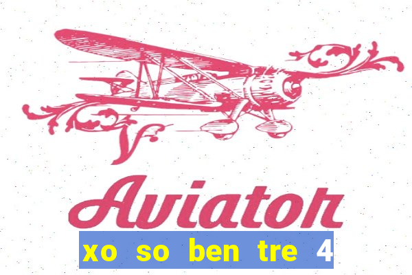 xo so ben tre 4 5 2024