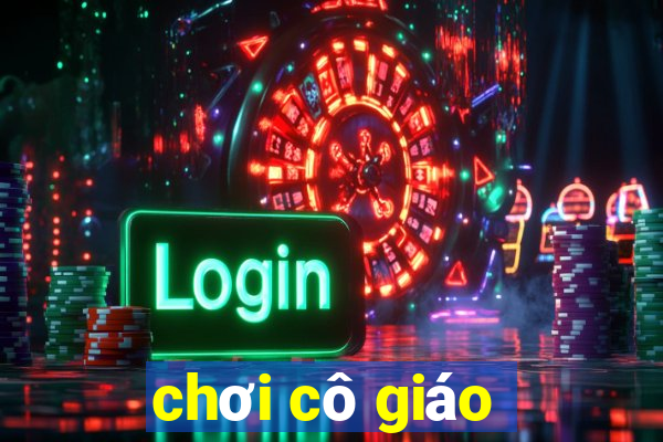 chơi cô giáo