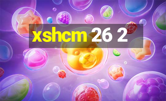 xshcm 26 2