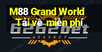 M88 Grand World Tải về miễn phí