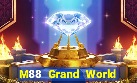 M88 Grand World Tải về miễn phí