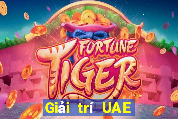 Giải trí UAE đổ bộ