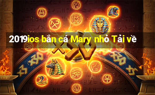 2019ios bắn cá Mary nhỏ Tải về