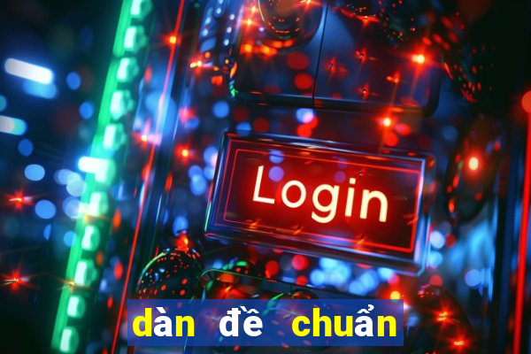 dàn đề chuẩn nhất hôm nay