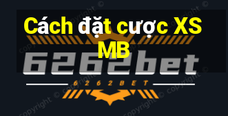 Cách đặt cược XSMB