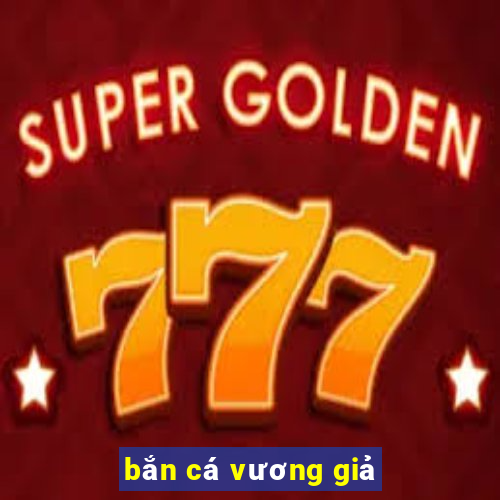 bắn cá vương giả