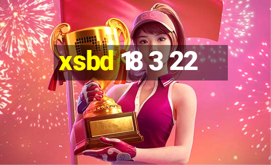 xsbd 18 3 22