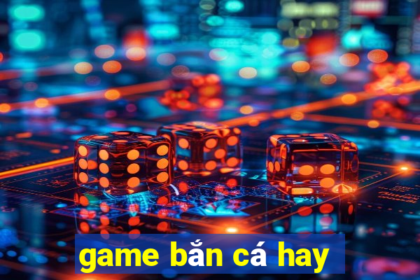 game ban ca hay