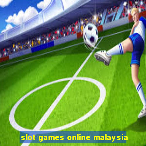 slot games online malaysia