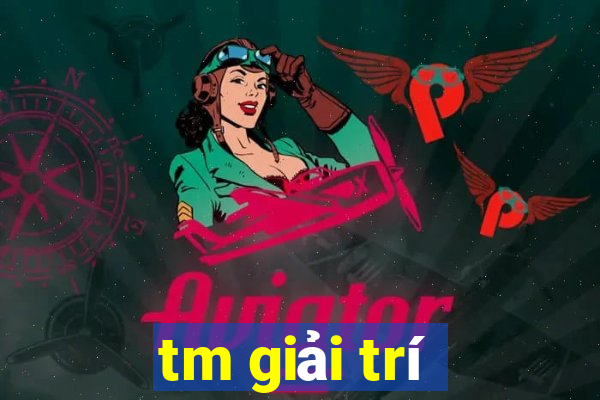 tm giải trí