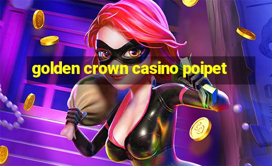 golden crown casino poipet