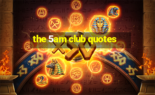 the 5am club quotes