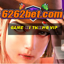 game đổi thưởng vip