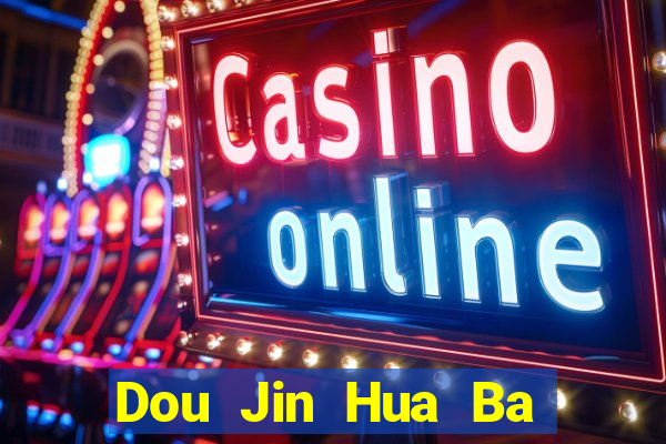 Dou Jin Hua Ba Fun88 tải về