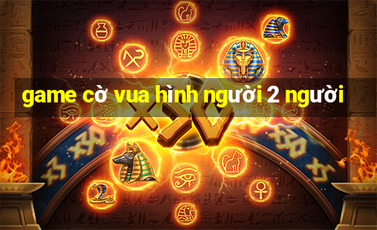 game cờ vua hình người 2 người