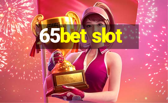 65bet slot