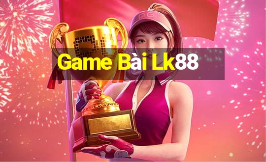 Game Bài Lk88