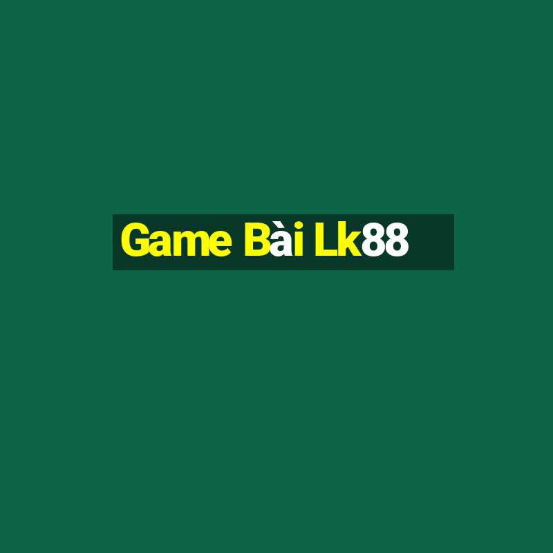 Game Bài Lk88